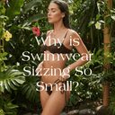 Why Is Swimwear So Small? (And Why You Always Have to Size Up)